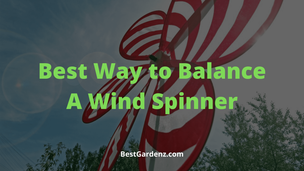 How to Balance A Wind Spinner