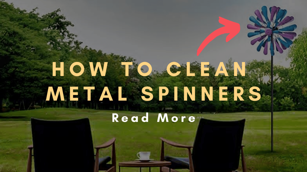 how to clean metal wind spinners